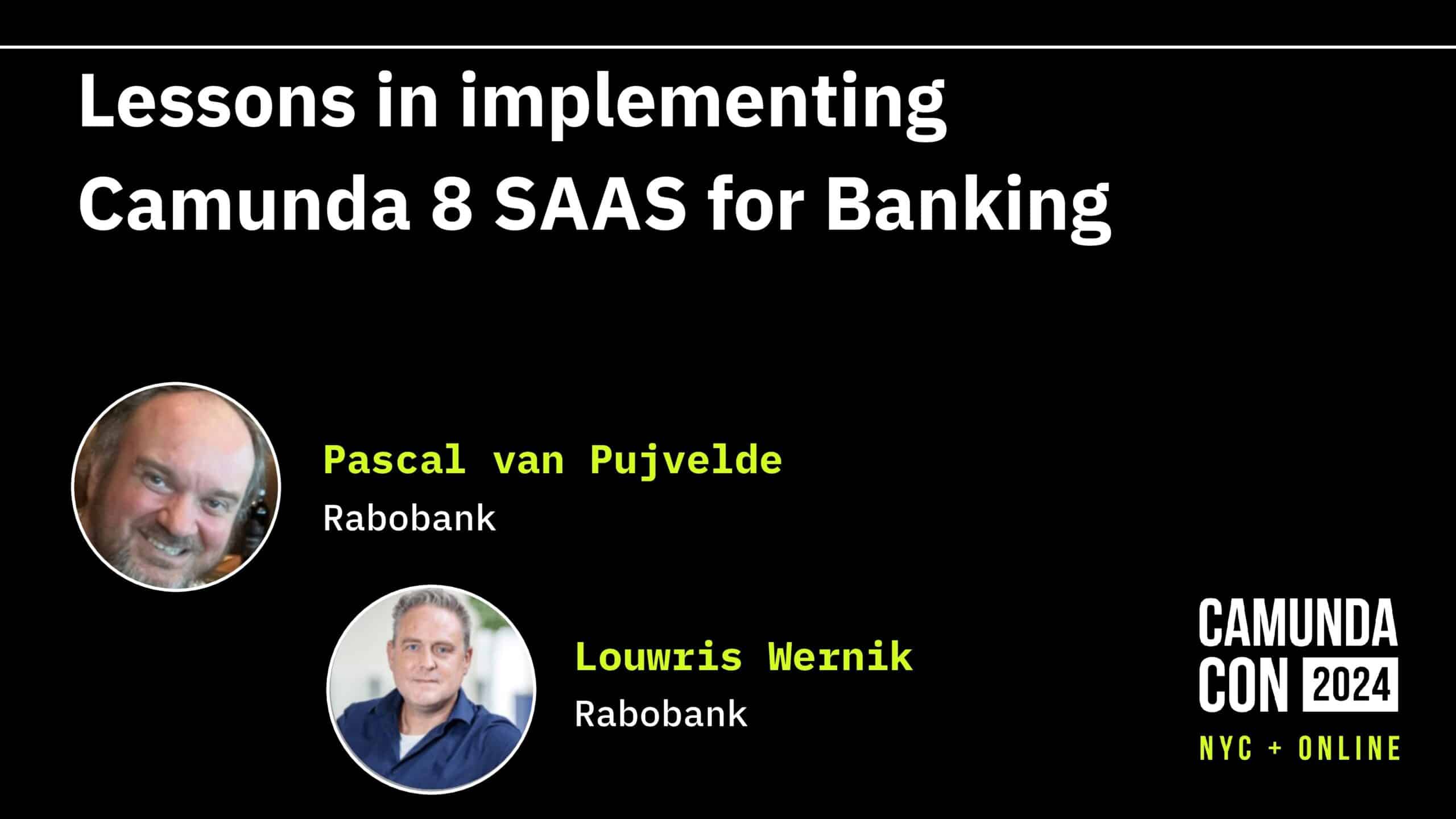 Lessons in Implementing Camunda8 SaaS for Banking (Rabobank)