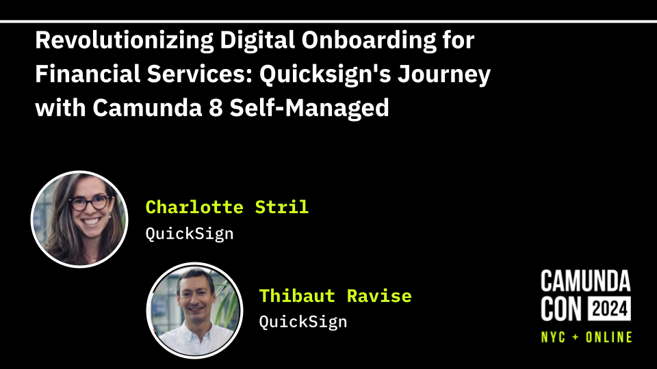 Revolutionizing Digital Onboarding for Financial Services: Quicksign’s Journey with Camunda 8 Self-Managed