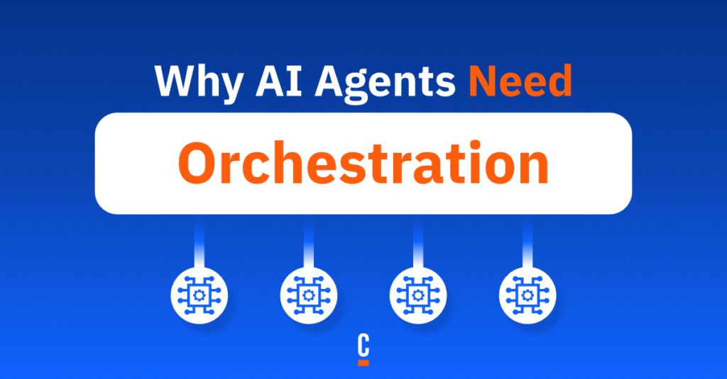 Blue banner with orange and white text reads "Why AI Agents Need Orchestration"