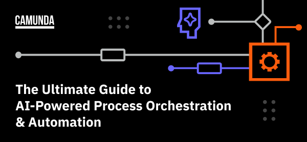 Ultimate Guide to AI-Powered Process Orchestration & Automation