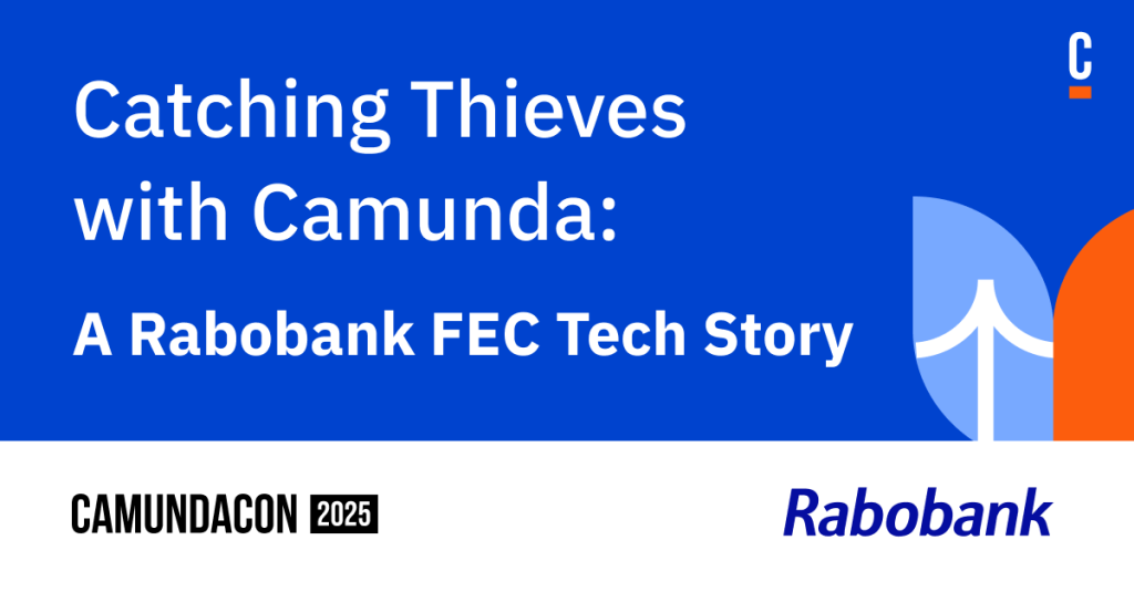 Catching Thieves with Camunda: A Rabobank FEC Tech Story