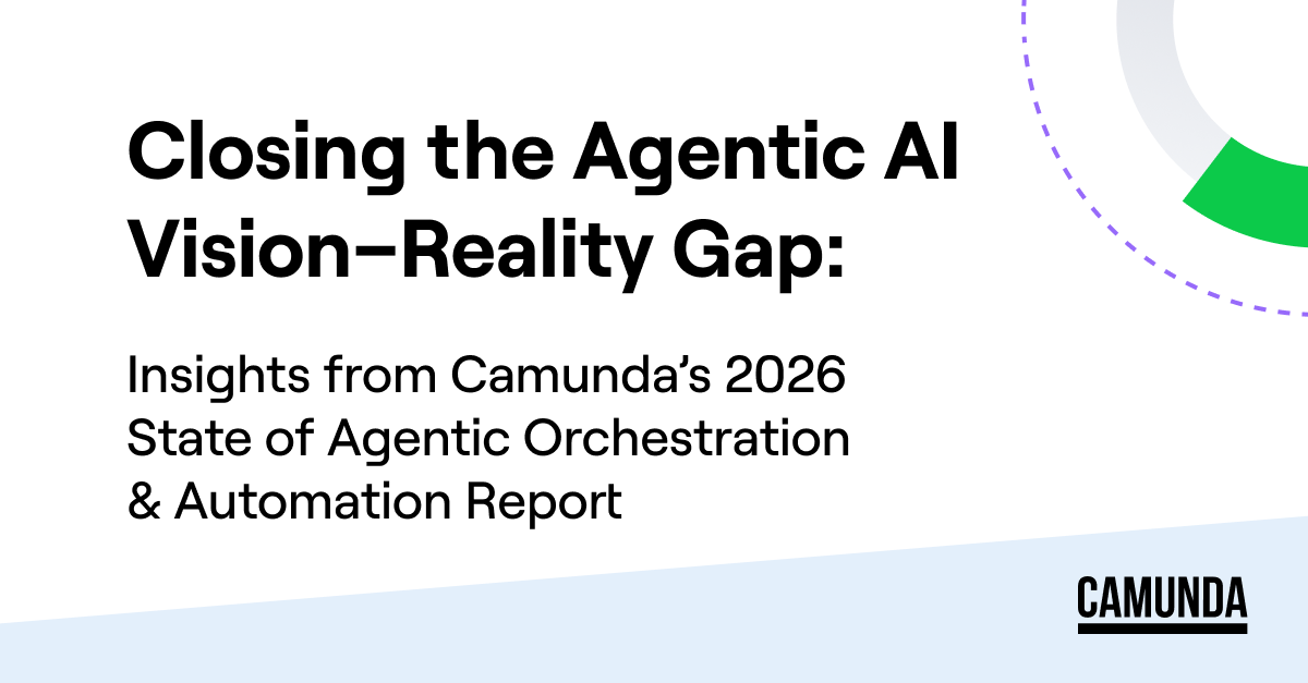 Closing the Agentic AI Vision-Reality Gap: Insights from Camunda’s 2026 State of Agentic Orchestration & Automation Report