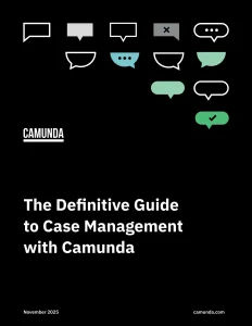 The Definitive Guide to Case Management with Camunda